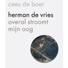 Herman de Vries - overal stroomt mijn oog door Cees de Boer