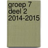 Groep 7 Deel 2 2014-2015 by Unknown