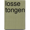 Losse tongen by Unknown