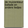 De Muizenkleur Ballade en andere liedjes door Ruud Bergamin