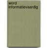 Word informatievaardig by Saskia Brand-Gruwel