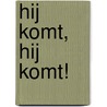 Hij komt, hij komt! door Nelleke Wander