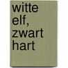 Witte elf, zwart hart door Olivier Peru