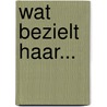Wat bezielt haar... door Nel Willekens
