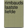 Rimbauds laatste liefde door Auke Hulst