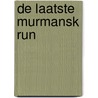 De laatste Murmansk Run door Auke Hulst