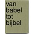 Van Babel tot Bijbel