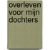 Overleven voor mijn dochters