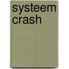 Systeem Crash door Gunter Van den Bossche