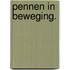 Pennen in beweging.