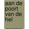 Aan de poort van de hel by Richard D. Nolane