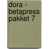 Dora - Betapress pakket 7 door Onbekend