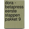 Dora - Betapress eerste stappen pakket 9 door Onbekend