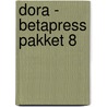 Dora - Betapress pakket 8 door Onbekend