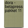 Dora - Betapress pakket 11 door Onbekend