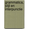 Grammatica, stijl en interpunctie by S. Boerma