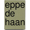 Eppe de Haan door Gijsbert van Es