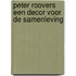 Peter roovers een decor voor de samenleving