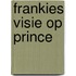 Frankies visie op Prince