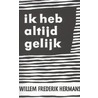 Ik heb altijd gelijk door Willem Frederik Hermans