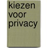 Kiezen voor privacy by Michiel Bijlsma