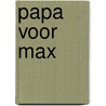 Papa voor Max door Catherine Mann