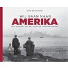 Wij gaan naar Amerika door Dirk Musschoot