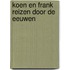 Koen en Frank reizen door de eeuwen