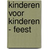Kinderen voor Kinderen - Feest door Onbekend