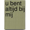 U bent altijd bij mij door Wilkin van de Kamp