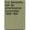 H.P. Blavatsky aan de Amerikaanse conventies: 1888-1891 door Kirby Van Mater