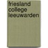 Friesland college Leeuwarden