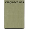VLIEGMACHINES door Onwaar Onwaar