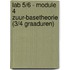 Lab 5/6 - Module 4 zuur-basetheorie (3/4 graaduren)