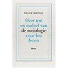 Over nut en nadeel van de sociologie voor het leven door Willem Schinkel