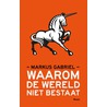 Waarom de wereld niet bestaat by Markus Gabriel