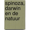 Spinoza, Darwin en de Natuur door P. Bult