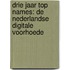 Drie jaar Top Names: de Nederlandse digitale voorhoede