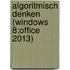 Algoritmisch denken (Windows 8;Office 2013)