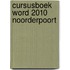 Cursusboek Word 2010 Noorderpoort