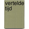 Vertelde tijd by Mienke Maaike Smeijers-Boogaard