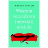 Waarom veranderen (meestal) mislukt door Martin Appelo