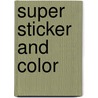Super sticker and color by Unknown
