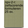 NPV-2-R: zelfscorende formulieren 25 ex. door H. van Dijk