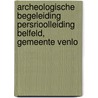 Archeologische begeleiding persrioolleiding Belfeld, Gemeente Venlo door L.R. Van Wilgen