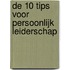 De 10 tips voor Persoonlijk Leiderschap