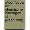 Atoombouw en chemische bindingen (2 graaduren) door Onbekend