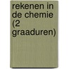 Rekenen in de chemie (2 graaduren) by Unknown