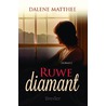 Ruwe diamant door Dalene Matthee
