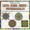 Lente; Zomer; Herfst; Wintermandala's door Wolfgang Hund